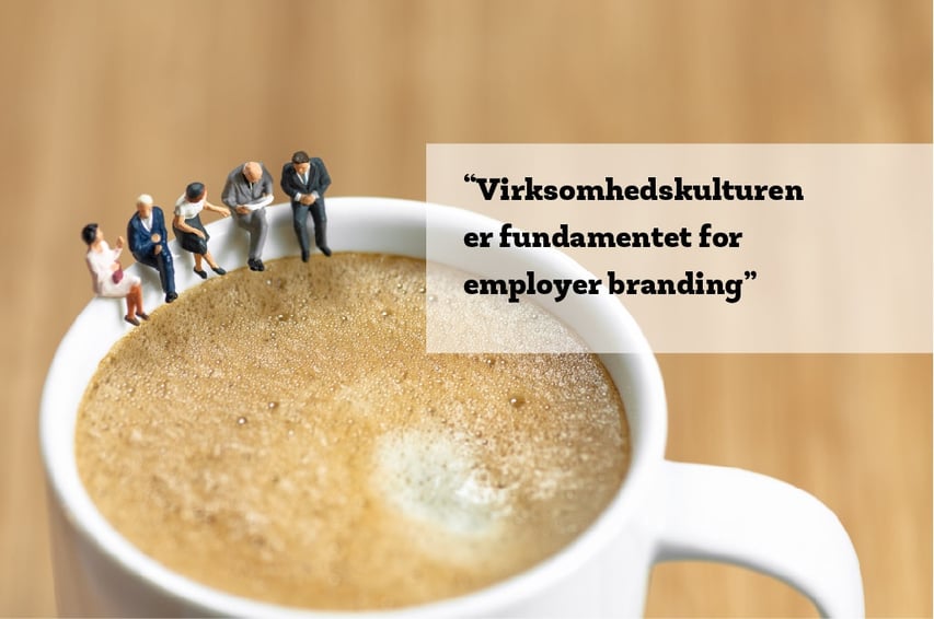 Virksomhedskulturen er fundamentet for employer branding.jpg